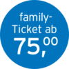 family-Ticket ab 75,00